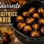 caldarroste in friggitrice ad aria