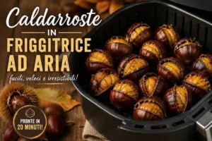 caldarroste in friggitrice ad aria